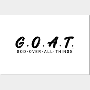 G.O.A.T God Over All Things Posters and Art